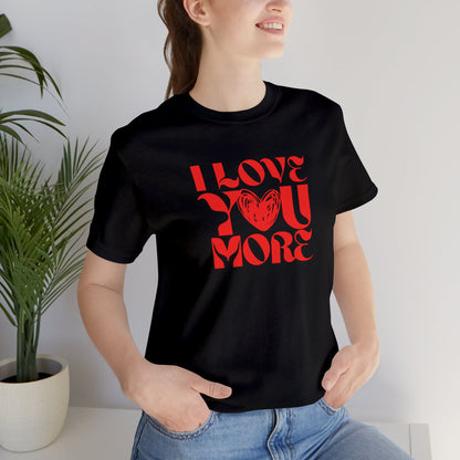 Adult "I Love You More" Tee