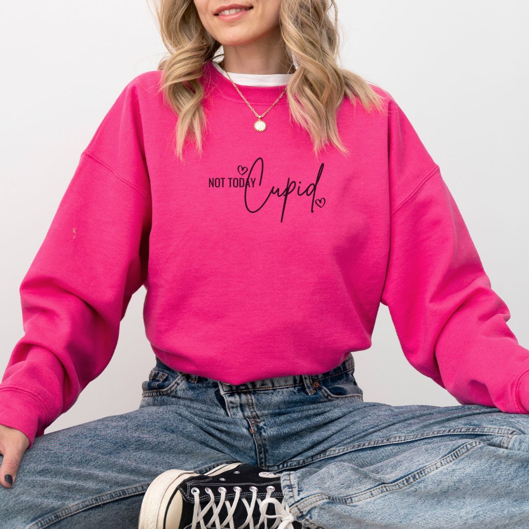 "Not Today Cupid" Crewneck Sweatshirt