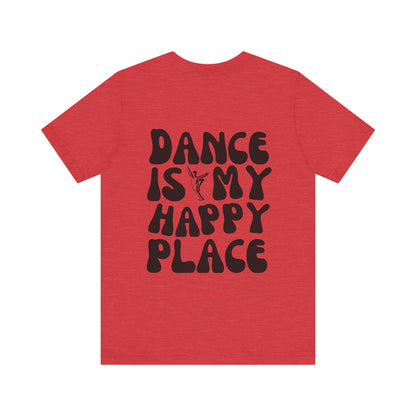 Adult "Dance is my Happy Place" Tee