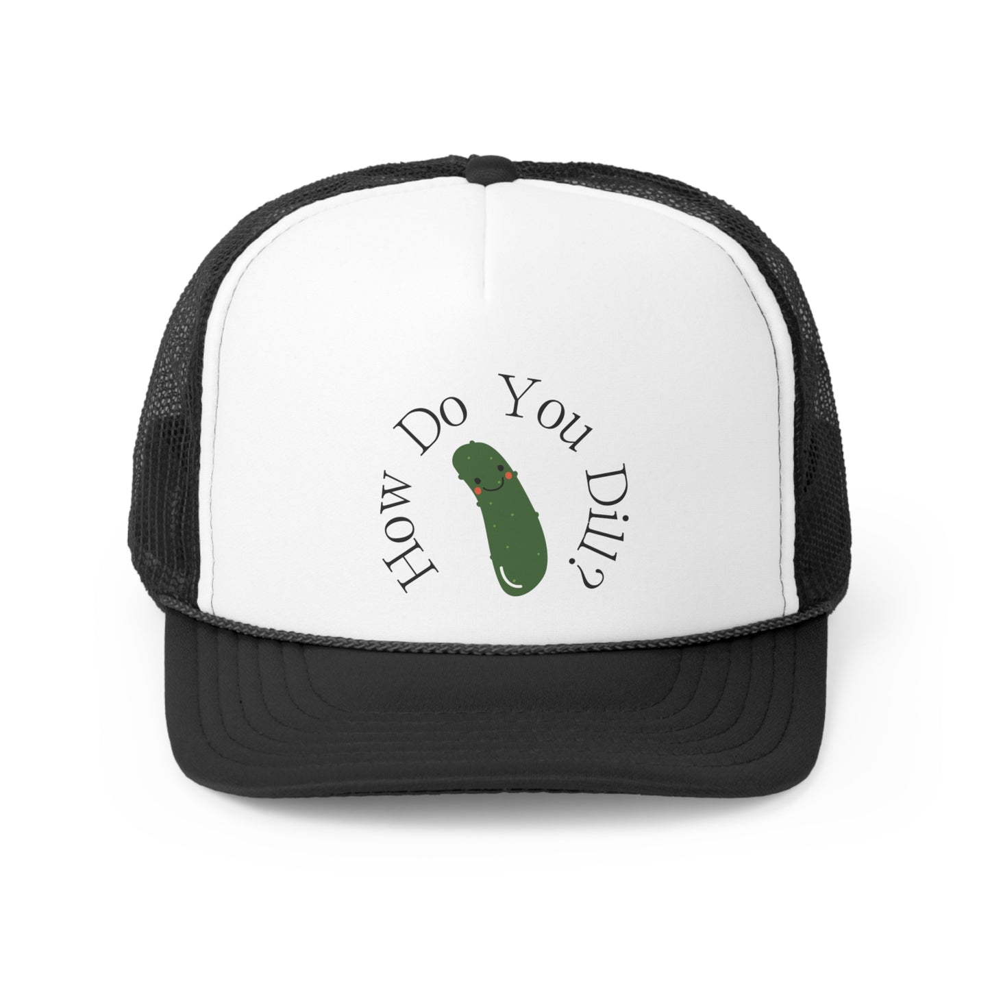 "How Do You Dill?" Trucker Cap